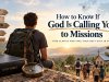 how to know if God is calling you to missions